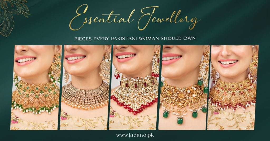 10 Essential Jewellery Pieces Every Pakistani Woman Should Own